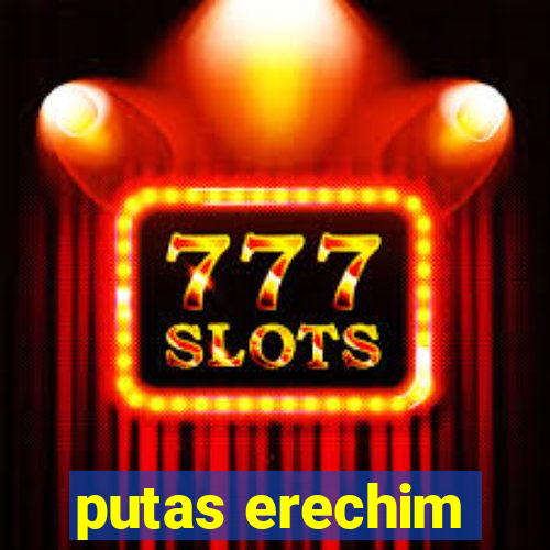 putas erechim